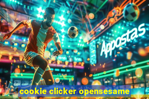 cookie clicker opensesame